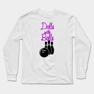 Bowling dolls with balls Long Sleeve T-Shirt